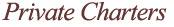 Private charters